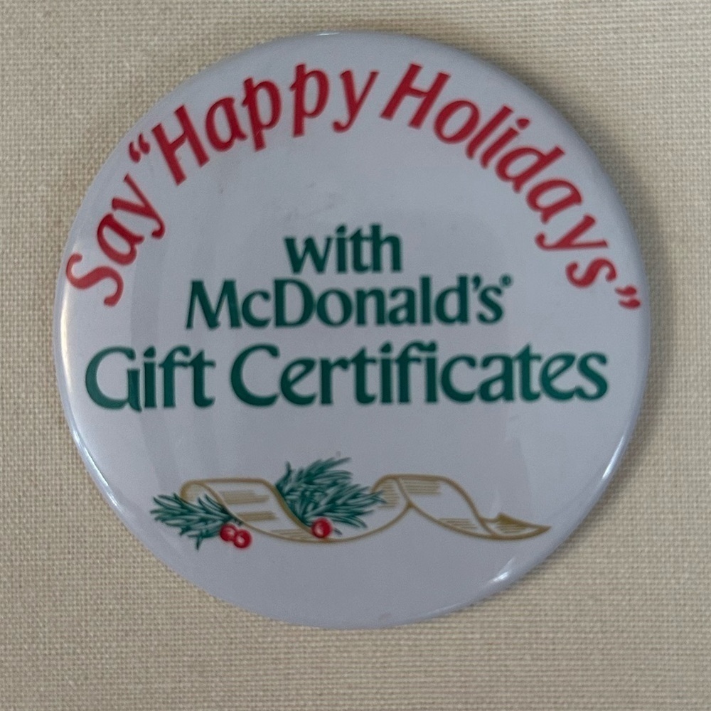 Vintage McDonald’s “Say Happy Holidays with McDonald’s Certificates” pin